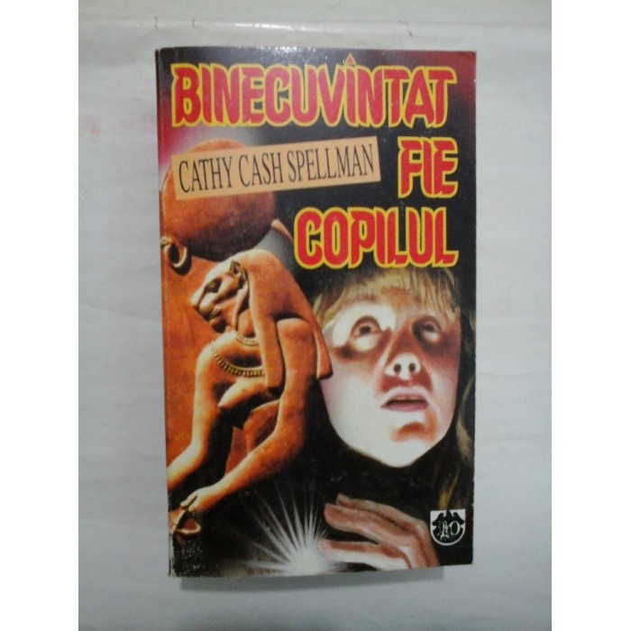 BINECUVANTAT FIE COPILUL - CATHY CASH SPELLMAN